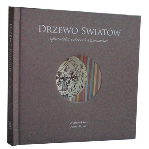 „DRZEWO ŚWIATÓW. OPOWIEŚCI CZTERECH SZAMANÓW” - książka autorstwa M. Panabażysa z płytą CD